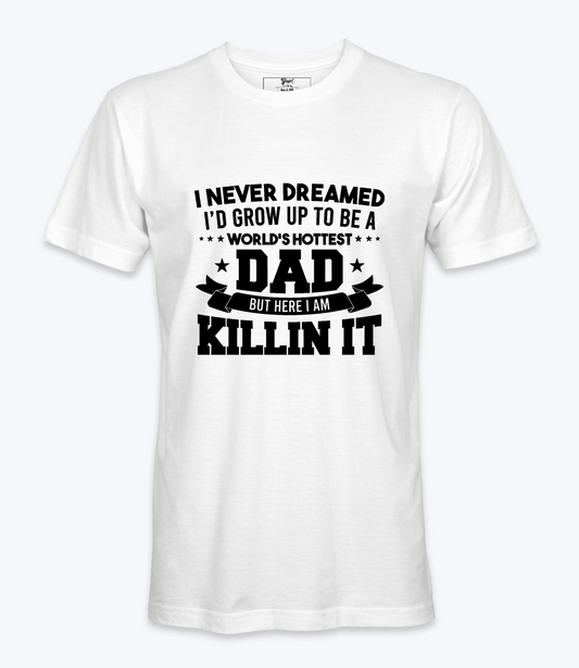 I Never Dreamed - T-shirt