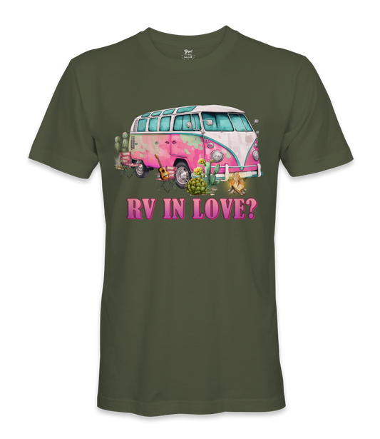 RV in Love? - RV Life - T-shirt
