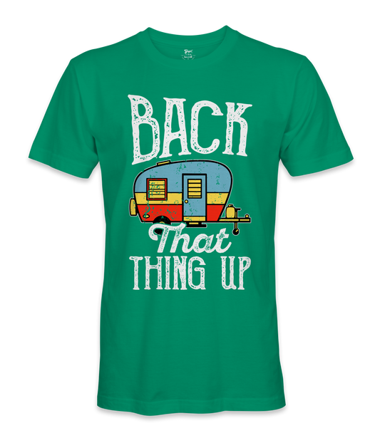 Back That Thing Up- RV Life - T-shirt