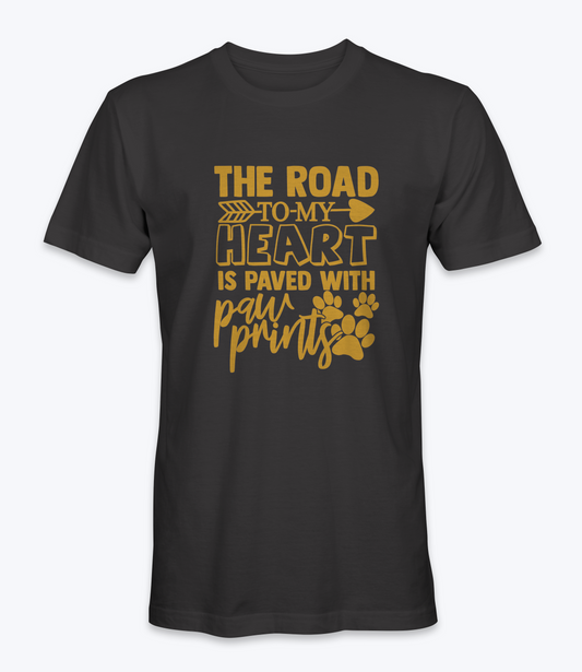The Road To My Heart Is Paved With Paw Prints T-Shirt