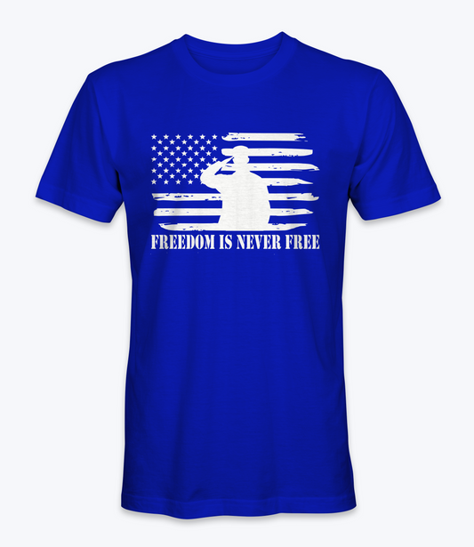 Freedon is Never Free T-Shirt