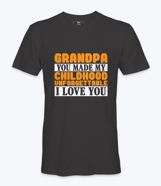 Grandpa You Made My Childhood.. - T-shirt