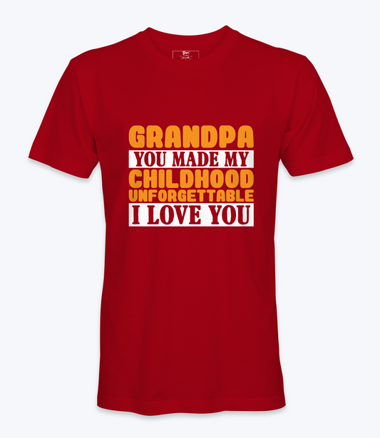 Grandpa You Made My Childhood.. - T-shirt