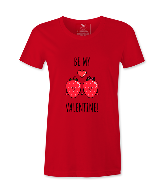 Be My Valentine- T-shirt
