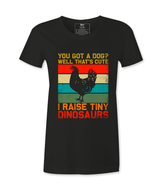 You Got A Dog? - T-shirt