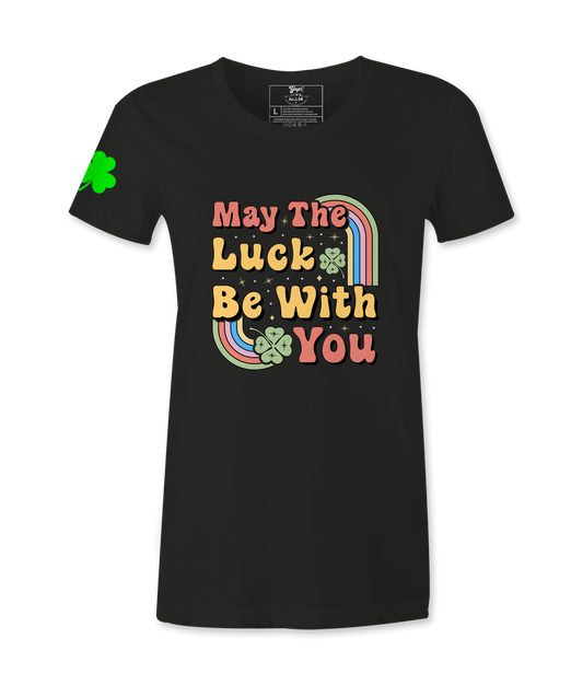 May The Luck Be With You T-Shirt