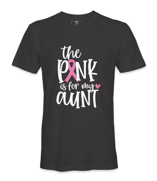 The Pink Is For My Aunt - T-shirt