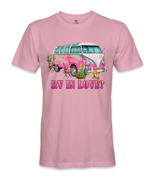RV in Love? - RV Life - T-shirt