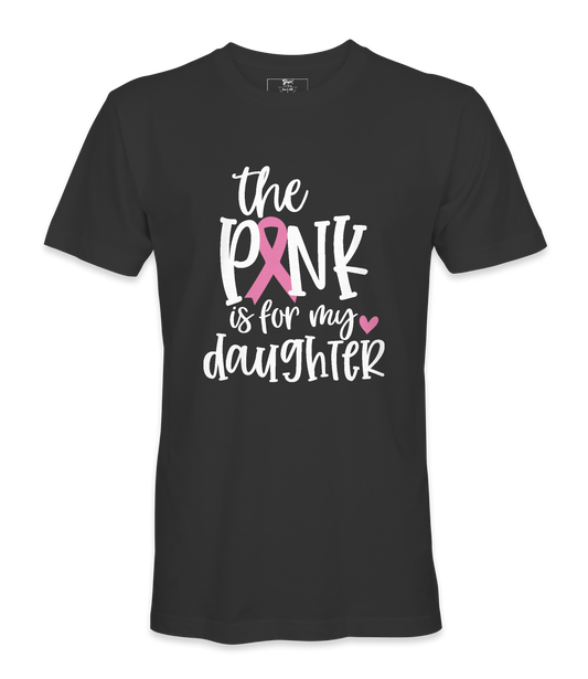 The Pink Is For My Daughter - T-shirt