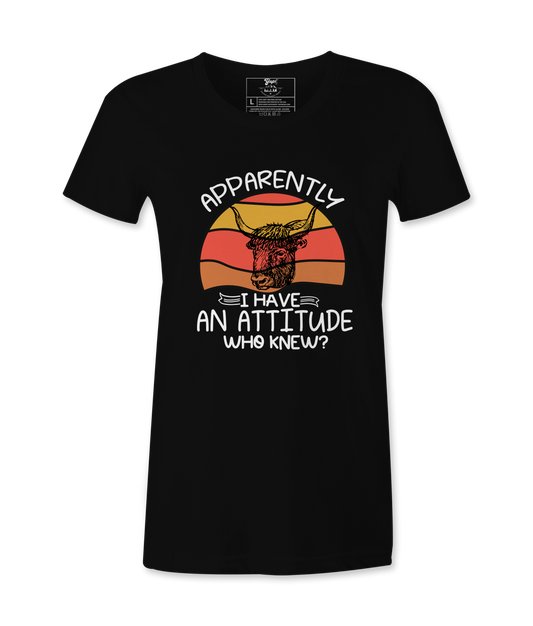 Apparently I have An Attitude - T-shirt