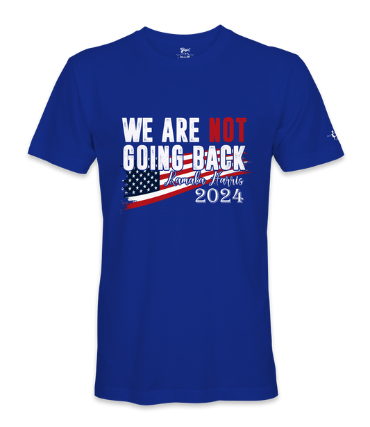 We Are Not Going Back - Unisex T-shirt