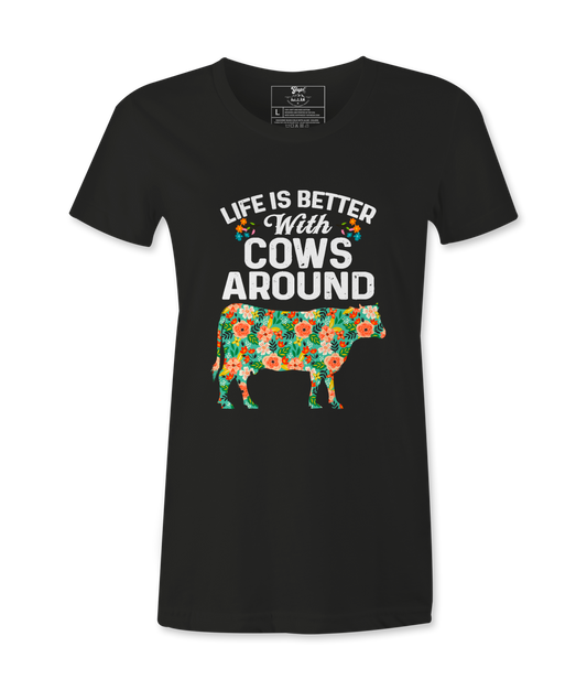 Life Is Better With Cows - T-Shirt