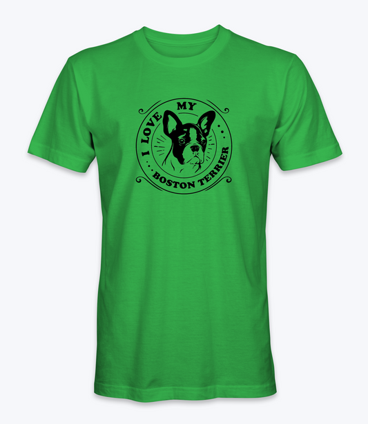 I Love My Boston Terrier  T-Shirt