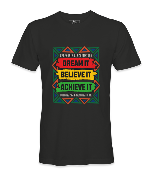 Dream It, Believe It, Achieve It T-Shirt