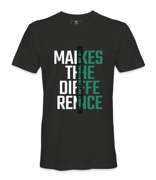 Money Makes The Difference - T-Shirt
