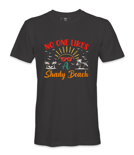 No One Likes- T-shirt