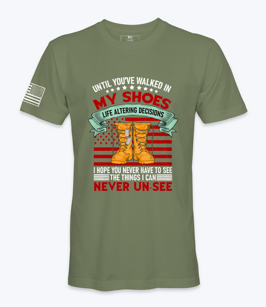 Until You've Walked In My Shoes - T-Shirt