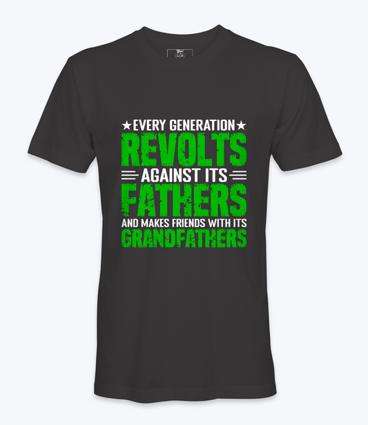 Every Generation Revolts.. - T-shirt