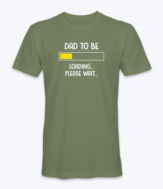 Dad to be, loading, please wait.. T-Shirt