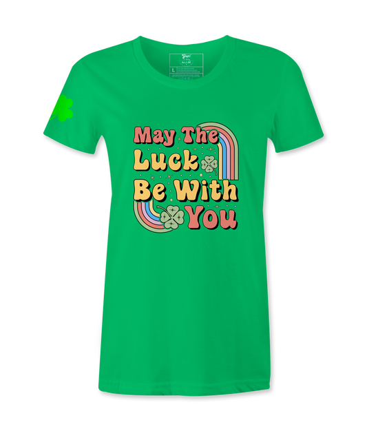 May The Luck Be With You T-Shirt