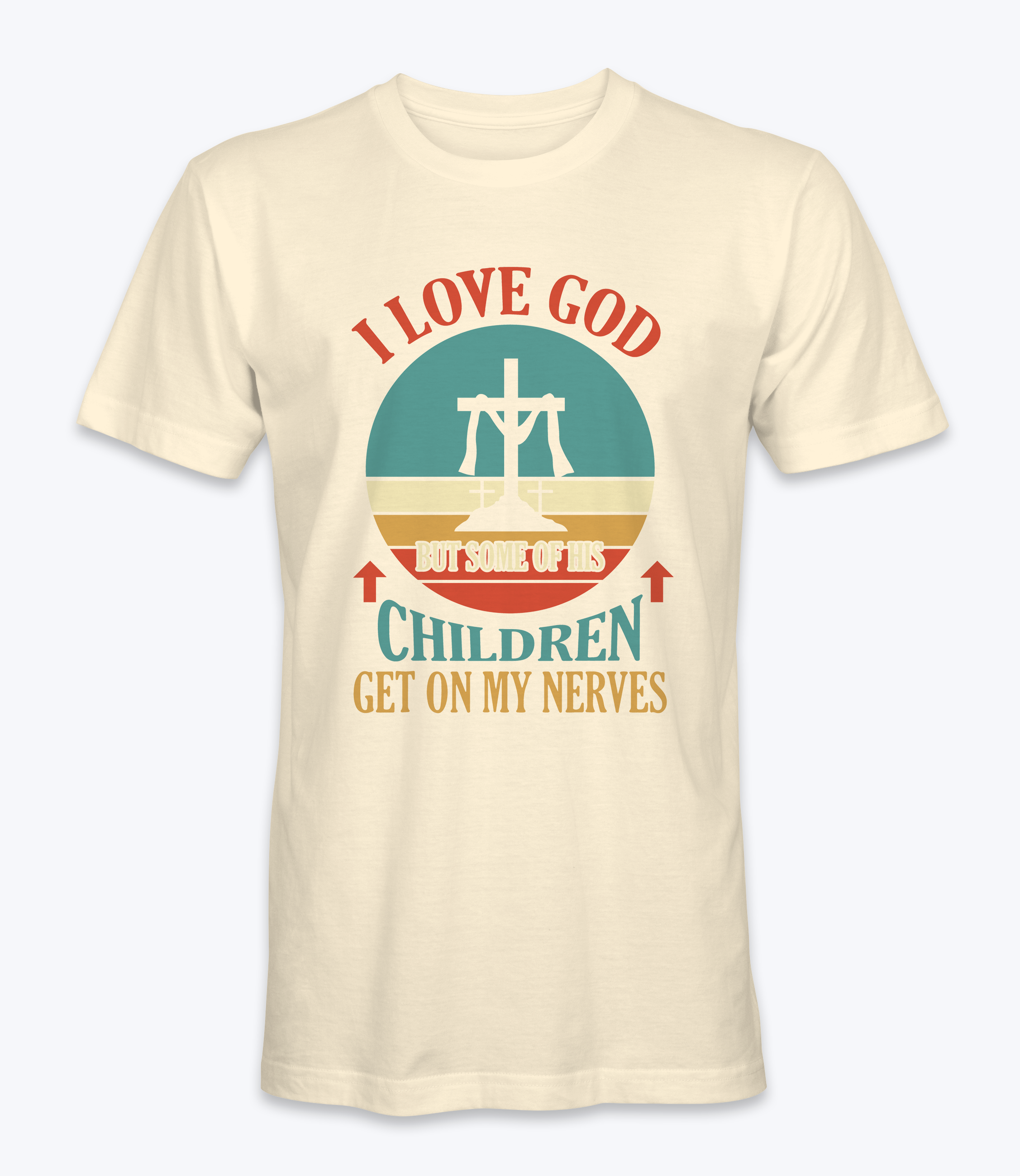I Love God But Some Of His Children Get On My Nerve T-Shirt I Love God But Some Of His Children Get On My Nerve T-Shirt