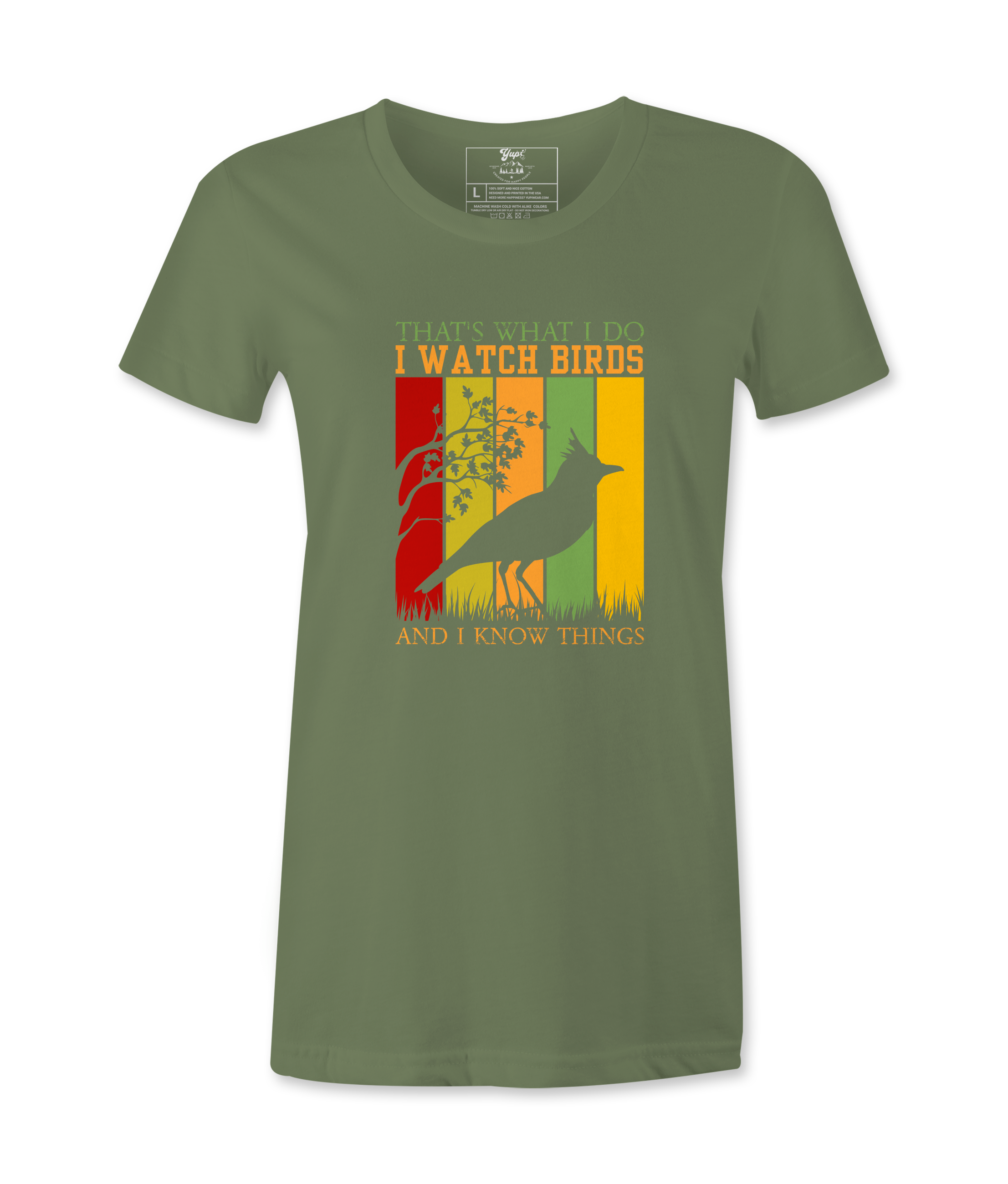 I Watch Birds And I Know Things - Female  T-shirt I Watch Birds And I Know Things - Female  T-shirt