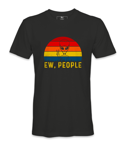 Ew, People - T-Shirt