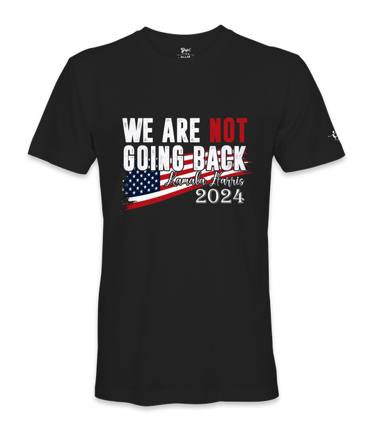 We Are Not Going Back - Unisex T-shirt