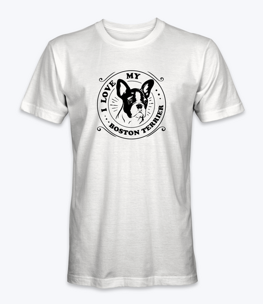 I Love My Boston Terrier  T-Shirt