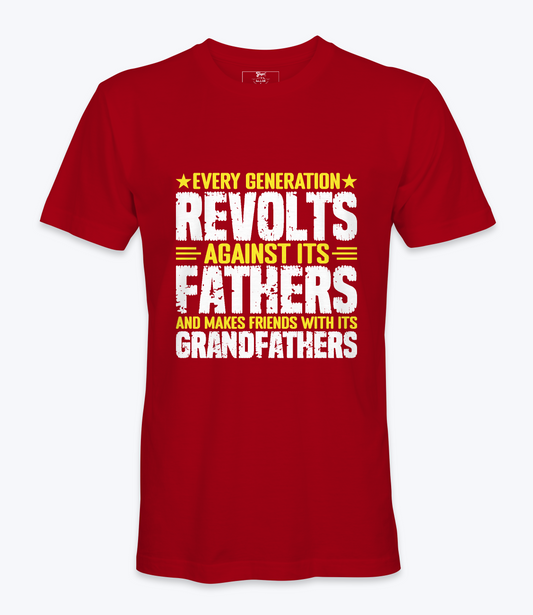 Every Generation Revolts.. - T-shirt