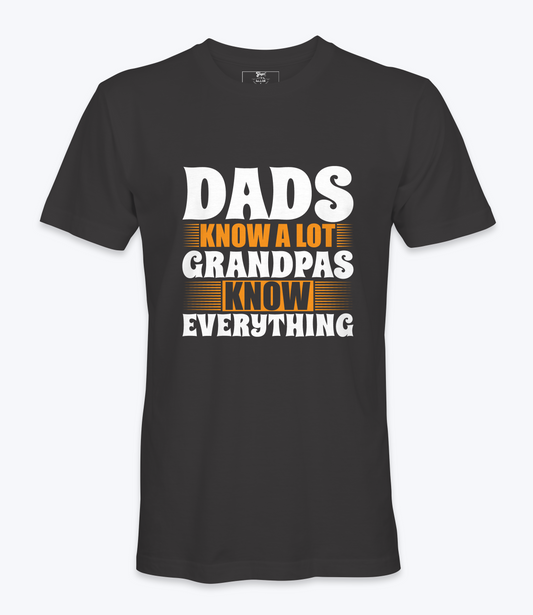 Dads Know A Lot.. - T-shirt