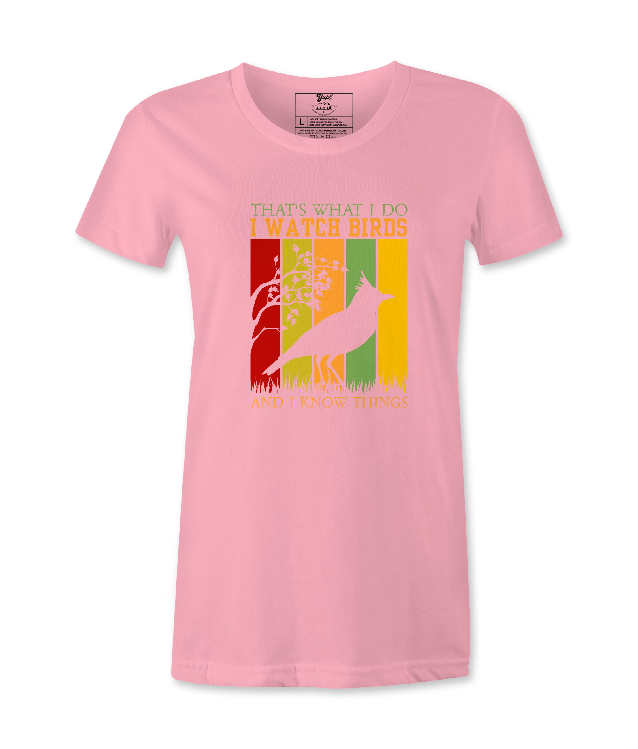 I Watch Birds And I Know Things - Female  T-shirt I Watch Birds And I Know Things - Female  T-shirt