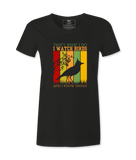 I Watch Birds And I Know Things - Female  T-shirt I Watch Birds And I Know Things - Female  T-shirt