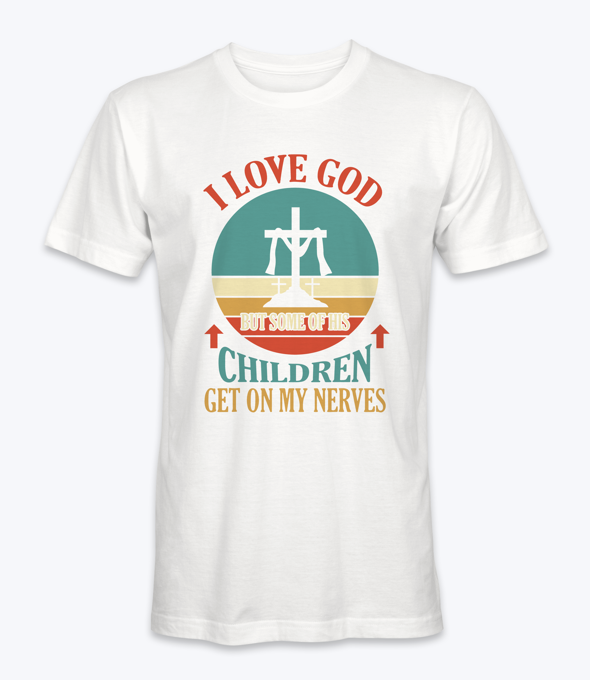 I Love God But Some Of His Children Get On My Nerve T-Shirt I Love God But Some Of His Children Get On My Nerve T-Shirt