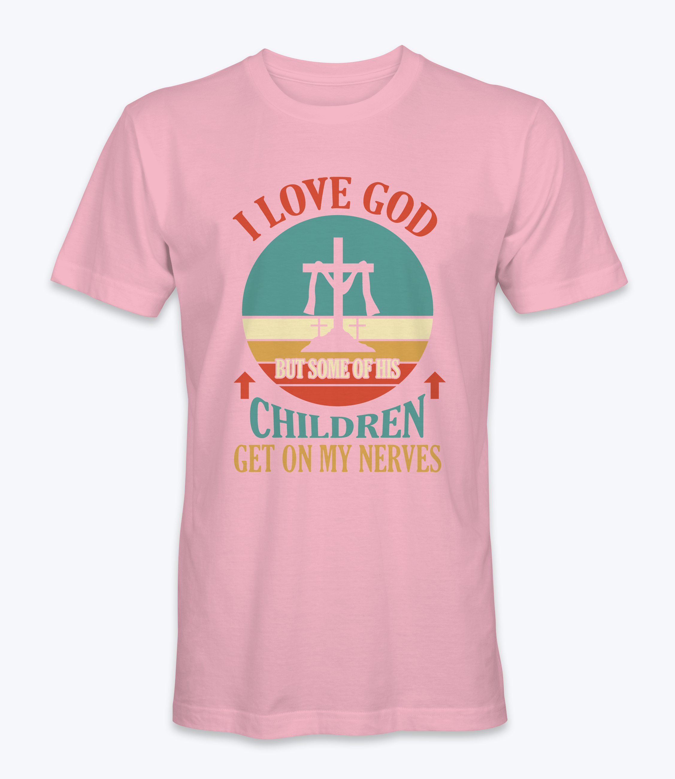 I Love God But Some Of His Children Get On My Nerve T-Shirt I Love God But Some Of His Children Get On My Nerve T-Shirt