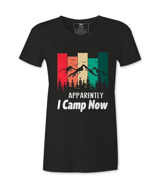 Apparently I Camp Now - T-shirt