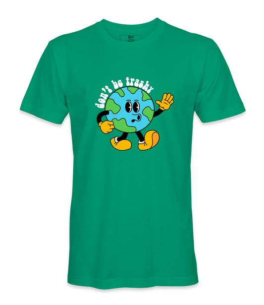 Don't Be Trashy - T-shirt