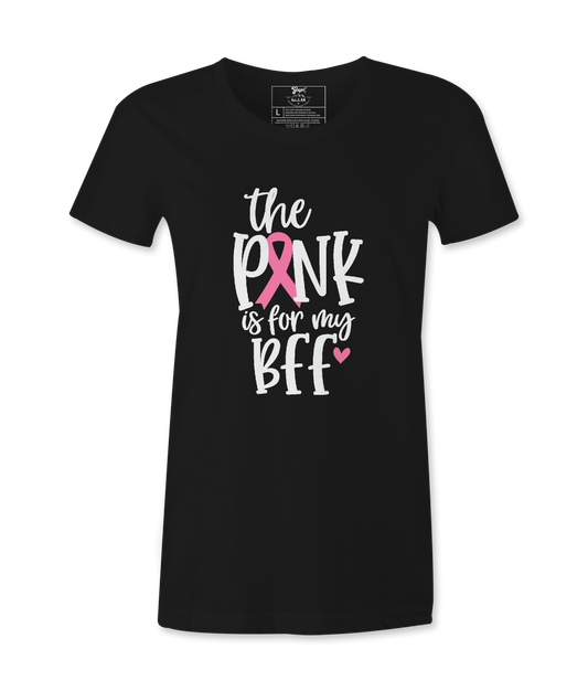The Pink Is For My BFF - T-shirt
