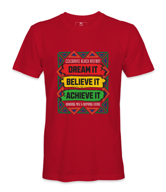 Dream It, Believe It, Achieve It T-Shirt