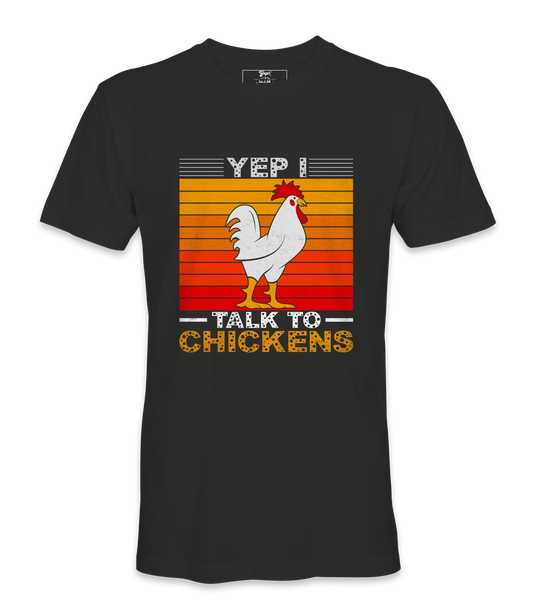 Yep! I Talk To Chicken - T-shirt