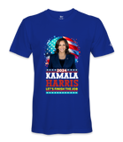 Kamala Let's Finish The Job  - Unisex T-shirt Kamala Let's Finish The Job  - Unisex T-shirt