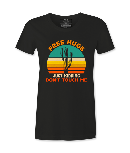 Free Hugs, Just Kidding - T-shirt