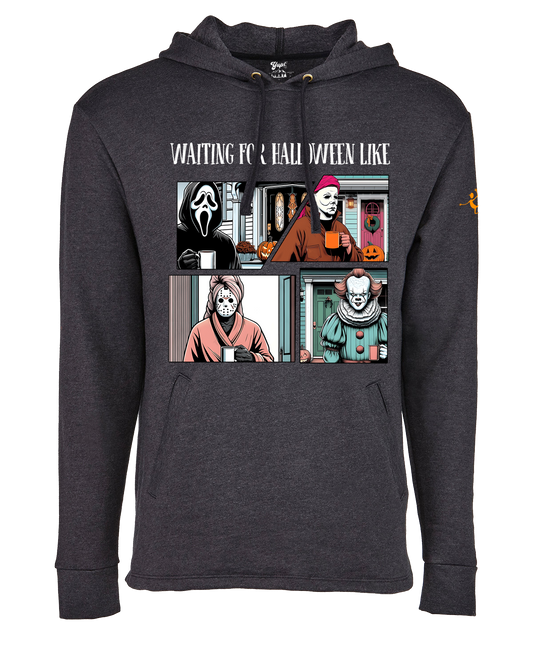 Waiting for Halloween Like - Halloween Hoodie