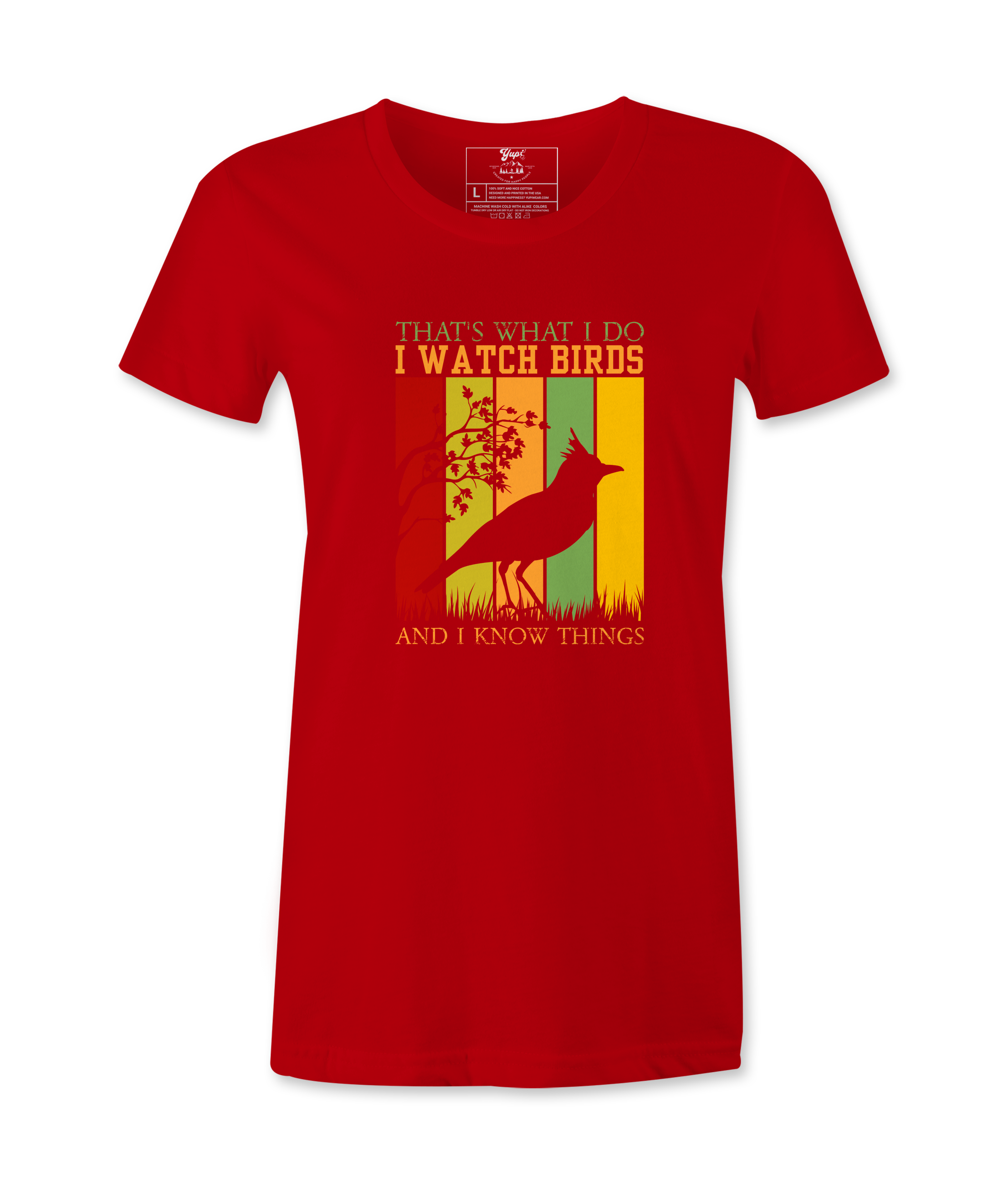I Watch Birds And I Know Things - Female  T-shirt I Watch Birds And I Know Things - Female  T-shirt