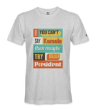 If You Can't Say  - Unisex T-shirt If You Can't Say  - Unisex T-shirt
