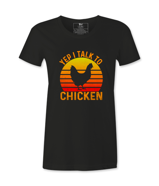 Yep, I Talk To Chicken - T-shirt