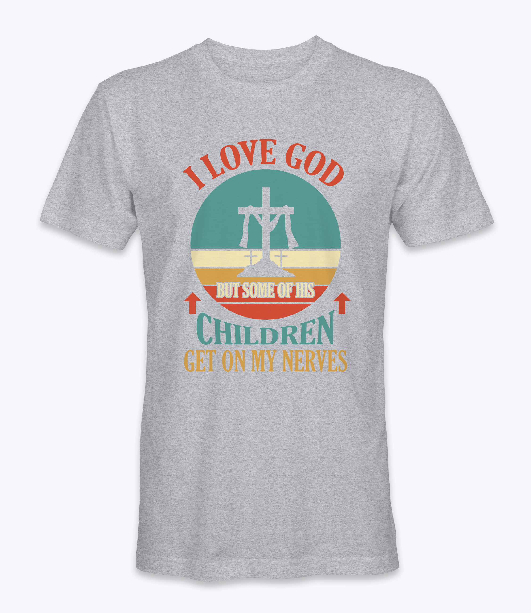 I Love God But Some Of His Children Get On My Nerve T-Shirt I Love God But Some Of His Children Get On My Nerve T-Shirt