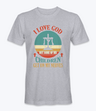 I Love God But Some Of His Children Get On My Nerve T-Shirt I Love God But Some Of His Children Get On My Nerve T-Shirt
