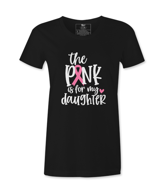 The Pink Is For My Daughter - T-shirt