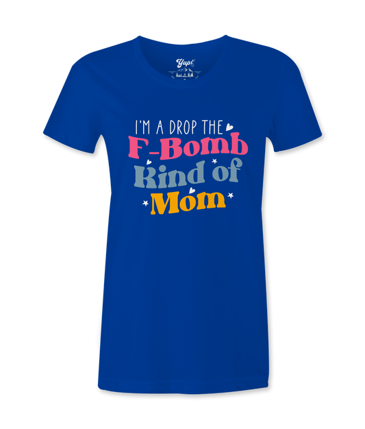 I'M A Drop The F-Bomb -T-shirt